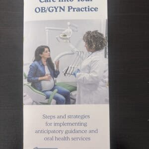 Oral care integration into OB/GYN practices guide brochure.